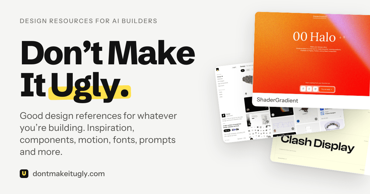 Don't Make It Ugly — good design references for whatever you're building, beside a fanned stack of design site screenshots
